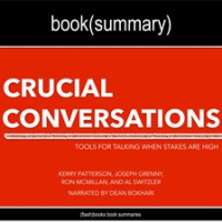 Crucial_Conversations_by_Kerry_Patterson__Joseph_Grenny__Ron_McMillan__and_Al_Switzler_-_Book_Summar